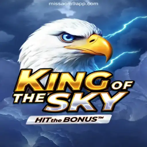 Unveiling the Thrilling World of KingOfTheSky on MISSAO-M9.com