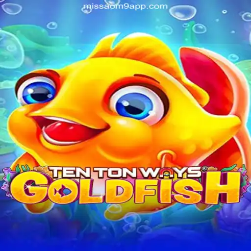 Exploring TenTonWaysGoldfish: Dive into the World of Online Gaming with MISSAO-M9.com